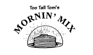 MORNIN' MIX TOO TALL TOM'S logo