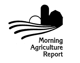 MORNING AGRICULTURE REPORT