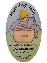 MORNING HILLS MAPLE ALL NATURAL COFFEE/TEA SWEETENER NO ADDITIVES 100% ORGANIC logo