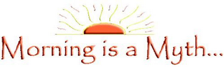 MORNING IS A MYTH... logo