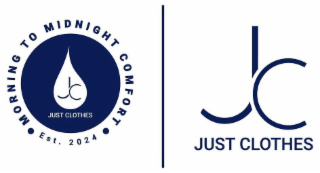 · MORNING TO MIDNIGHT COMFORT · EST. 2024 JC JUST CLOTHES JC JUST CLOTHES logo