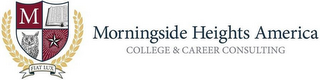MORNINGSIDE HEIGHTS AMERICA COLLEGE & CAREER CONSULTING M FIAT LUX logo