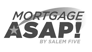 MORTGAGE ASAP! BY SALEM FIVE logo