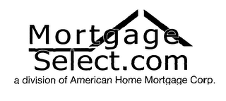 MORTGAGE SELECT.COM A DIVISION OF AMERICAN HOME MORTGAGE CORP. logo