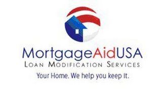 MORTGAGEAIDUSA LOAN MODIFICATION SERVICES YOUR HOME. WE HELP YOU KEEP IT. logo
