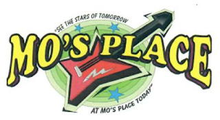 MO'S PLACE "SEE THE STARS OF TOMORROW AT MO'S PLACE TODAY" logo