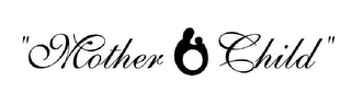 "MOTHER CHILD"