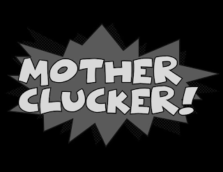 MOTHER CLUCKER! logo