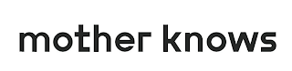 MOTHER KNOWS logo
