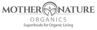 MOTHER NATURE ORGANICS SUPERFOODS FOR ORGANIC LIVING logo