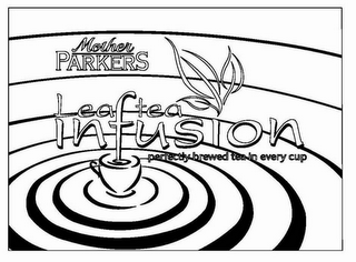 MOTHER PARKERS LEAF TEA INFUSION PERFECTLY BREWED TEA IN EVERY CUP logo