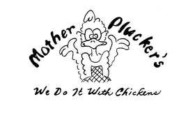 MOTHER PLUCKER'S WE DO IT WITH CHICKENS logo