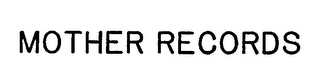 MOTHER RECORDS logo