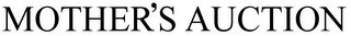 MOTHER'S AUCTION logo