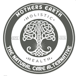 MOTHERS EARTH THE NATURAL CARE ALTERNATIVE · HOLISTIC · ESTD. 2016 · HEALTH · logo
