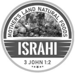 MOTHER'S LAND NATURAL FOODS ISRAHI 3 JOHN 1:2 logo