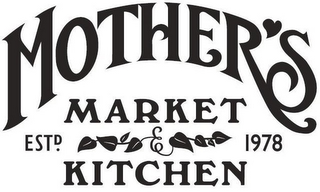 MOTHER'S MARKET & KITCHEN ESTD. 1978 logo