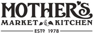 MOTHER'S MARKET & KITCHEN ESTD. 1978 logo