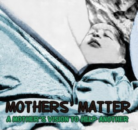 MOTHERS MATTER A MOTHER'S VISION TO HELP ANOTHER logo