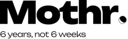 MOTHR. 6 YEARS, NOT 6 WEEKS logo