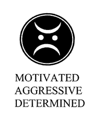 MOTIVATED AGGRESSIVE DETERMINED logo
