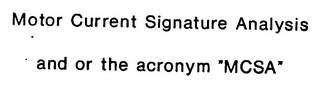 MOTOR CURRENT SIGNATURE ANALYSIS AND OR THE ACRONYM "MCSA" logo