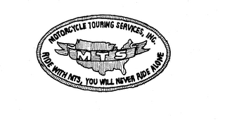 MOTORCYCLE TOURING SERVICES, INC. RIDE WITH MTS, YOU WILL NEVER RIDE ALONE logo