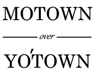 MOTOWN OVER YO'TOWN logo