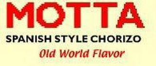 MOTTA SPANISH STYLE CHORIZO OLD WORLD FLAVOR logo