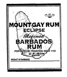 MOUNT GAY RUM ECLIPSE REFINED BARBADOS RUM PERFECTED BY TRADITION SINCE 1703 TRADEMARK PRODUCT OF BARBADOS BLENDED AND EXPORTED BY MOUNT GAY DISTILLERIES LIMITED BRANDONS, ST. MICHAEL, BARBADOS, WEST INDIES logo
