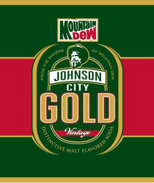 MOUNTAIN DEW JOHNSON CITY GOLD VINTAGE FROM THE MAKERS OF MOUNTAIN DEW DISTINCTIVE MALT FLAVORED SODA logo