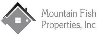 MOUNTAIN FISH PROPERTIES, INC logo
