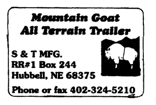 MOUNTAIN GOAT ALL TERRAIN TAILER S & T MFG. RR#1 BOX 244 HUBBLE, NE 68375 PHONE OR FAX 402-324-5210 logo