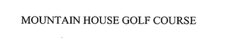MOUNTAIN HOUSE GOLF COURSE logo