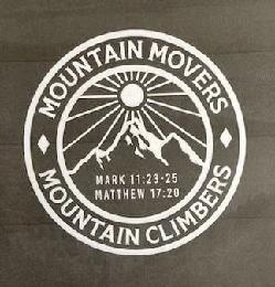 MOUNTAIN MOVERS MOUNTAIN CLIMBERS MARK 11: 23-25 MATTHEW 17:20 logo