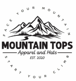 MOUNTAIN TOPS APPAREL AND HATS EST. 2020 FACE YOUR MOUNTAIN START YOUR CLIMB logo