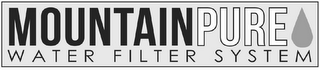 MOUNTAINPURE WATER FILTER SYSTEM