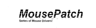 MOUSEPATCH SERIES OF MOUSE DRIVERS! logo