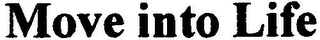 MOVE INTO LIFE logo
