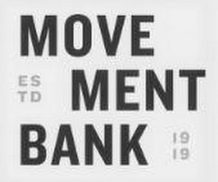 MOVE MENT BANK ESTD 1919