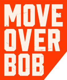 MOVE OVER BOB logo
