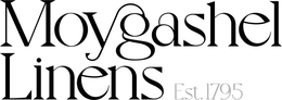 MOYGASHEL LINENS EST. 1795