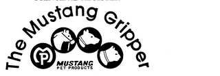 MP MUSTANG PET PRODUCTS THE MUSTANG GRIPPER logo