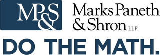 MP& S MARKS PANETH & SHRON LLP DO THE MATH. logo