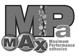MPA MAX MAXIMUM PERFORMANCE ADHESIVE logo
