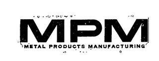 MPM METAL PRODUCTS MANUFACTURING logo