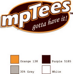 MPTEES GOTTA HAVE IT! logo
