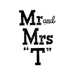 MR AND MRS "T" logo