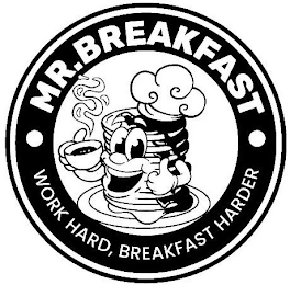 · MR. BREAKFAST · WORK HARD, BREAKFAST HARDER logo