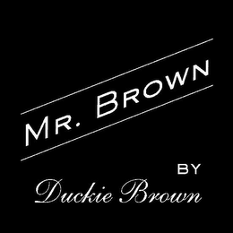 MR. BROWN BY DUCKIE BROWN logo